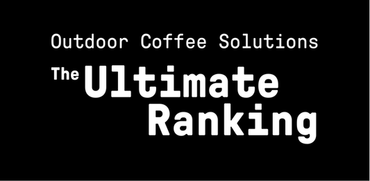 Outdoor Coffee Solutions - The ultimate ranking.